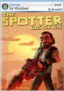 Descargar The Spotter Dig or Die PC Full Español para PC Windows en Español — Supervivencia — desarrollado por Puppyroar Games